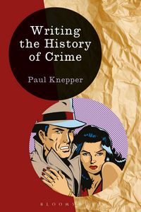 Produktbild: Knepper, P: Writing the History of Crime