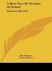 Produktbild: Harington, J: Short View Of The State Of Ireland