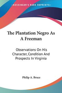 Produktbild: Bruce, P: Plantation Negro As A Freeman