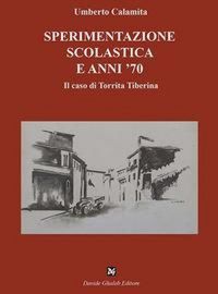 Produktbild: Sperimentazione scolastica e anni '70. Il caso di Torrita Tiberina
