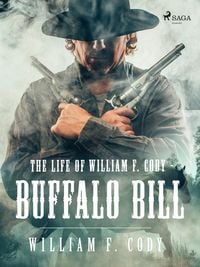 Produktbild: The Life of William F. Cody - Buffalo Bill