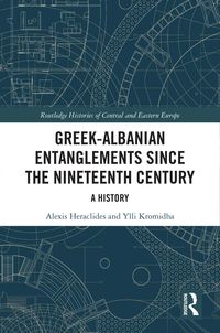 Produktbild: Greek-Albanian Entanglements since the Nineteenth Century