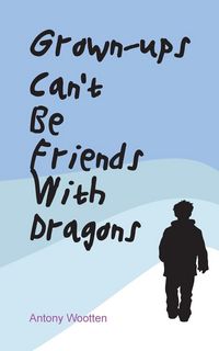 Produktbild: Grown-ups Can't Be friends with Dragons