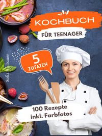 Produktbild: Kochbuch f&uuml;r Teenager 5 Zutaten