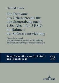 Produktbild: Die Relevanz des Urheberrechts f&uuml;r den Steuerabzug nach &sect; 50a Abs. 1 Nr. 3 EStG im Rahmen der Softwareentwicklung