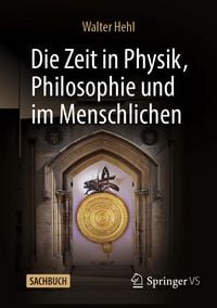 Produktbild: Die Zeit in Physik, Philosophie und im Menschlichen