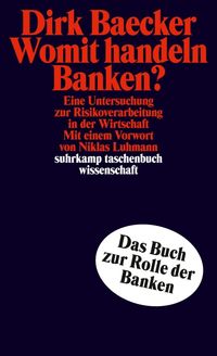 Bild vom Artikel Womit handeln Banken? vom Autor Dirk Baecker