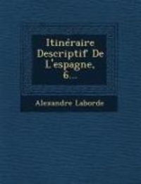 Produktbild: Itin&eacute;raire Descriptif De L'espagne, 6...