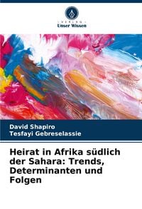 Produktbild: Heirat in Afrika s&uuml;dlich der Sahara: Trends, Determinanten und Folgen