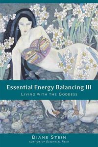 Produktbild: Essential Energy Balancing III: Living with the Goddess
