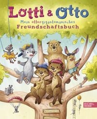 Produktbild: Lotti und Otto &ndash; Mein ottergigantomanisches Freundschaftsbuch