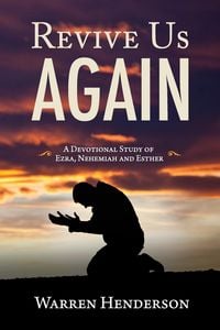 Produktbild: Revive Us Again - A Devotional Study of Ezra, Nehemiah and Esther