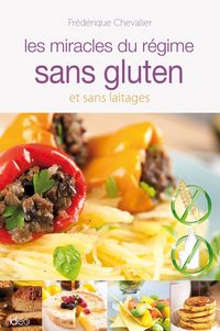 Produktbild: Les miracles du r&eacute;gime sans gluten et sans laitages