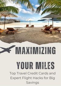 Produktbild: Maximizing Your Miles: Top Travel Credit Cards and Expert Flight Hacks for Big Savings