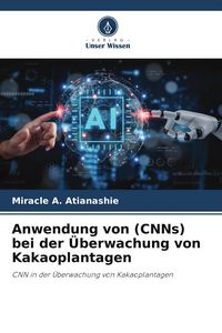 Produktbild: Anwendung von (CNNs) bei der &Uuml;berwachung von Kakaoplantagen