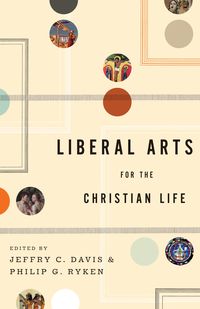 Produktbild: Liberal Arts for the Christian Life