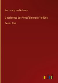 Produktbild: Geschichte des Westf&auml;lischen Friedens