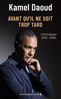 Produktbild: Avant qu'il ne soit trop tard : chroniques 2015-2025