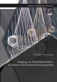 Produktbild: Hedging von Rohstoffpreisrisiken im Rahmen des Finanzrisikomanagements