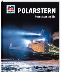 Bild vom Artikel WAS IST WAS Polarstern. Forschen im Eis vom Autor Tim Kalvelage