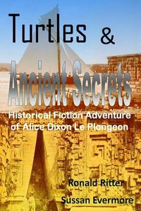Produktbild: Turtles & Ancient Secrets Historical Fiction Adventure of Alice Dixon Le Plongeon