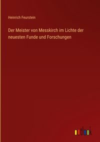 Produktbild: Der Meister von Messkirch im Lichte der neuesten Funde und Forschungen