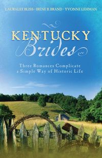 Produktbild: Kentucky Brides: Three Romances Complicate a Simple Way of Historic Life