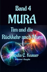 Produktbild: MURA / MURA Band 4 - Tim und die R&uuml;ckkehr nach Mura