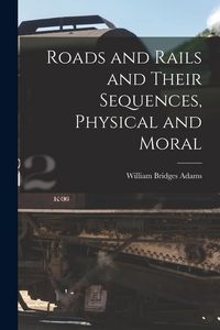 Produktbild: Roads and Rails and Their Sequences, Physical and Moral