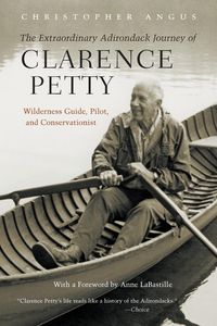 Produktbild: The Extraordinary Adirondack Journey of Clarence Petty
