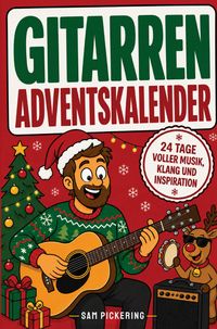 Produktbild: Gitarren Adventskalender: 24 Tage voller Musik, Klang und Inspiration f&uuml;r alle, die Gitarre lieben