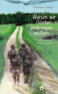 Produktbild: Warum wir G&uuml;nter umbringen wollten