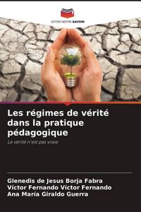 Produktbild: Les r&eacute;gimes de v&eacute;rit&eacute; dans la pratique p&eacute;dagogique