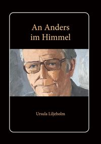 Bild vom Artikel An Anders im Himmel vom Autor Ursula Liljeholm