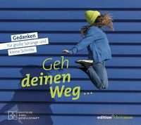 Bild vom Artikel Geh deinen Weg... Gedanken für große Sprünge und kleine Schritte. vom Autor 
