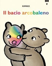 Produktbild: Il bacio arcobaleno. Le avventure di Tato e Nan&agrave;