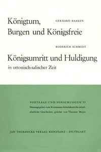 Produktbild: K&ouml;nigtum, Burgen und K&ouml;nigsfreie. K&ouml;nigsumritt und Huldigungen in ottonisch-salischer Zeit