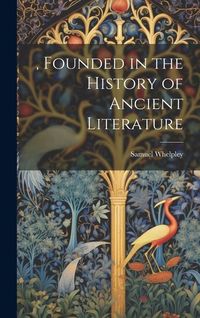 Produktbild: , Founded in the History of Ancient Literature