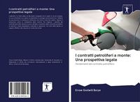 Produktbild: I contratti petroliferi a monte: Una prospettiva legale