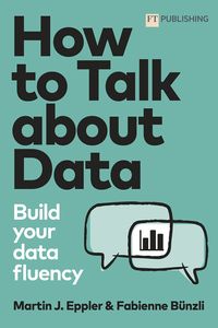 Produktbild: How to Talk about Data: Build your data fluency