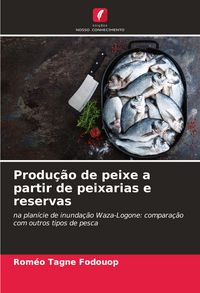 Produktbild: Produ&ccedil;&atilde;o de peixe a partir de peixarias e reservas