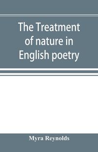 Produktbild: The treatment of nature in English poetry between Pope and Wordsworth