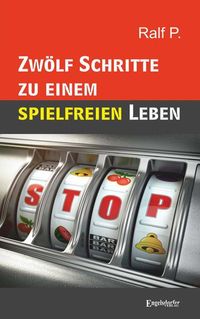 Produktbild: Zw&ouml;lf Schritte zu einem spielfreien Leben