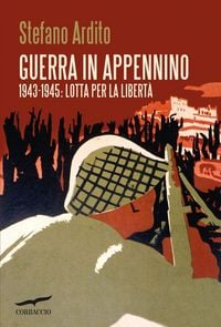 Produktbild: Guerra in Appennino. 1943-1945: Lotta per la libert&agrave;