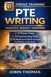 Produktbild: PTE Writing: Practice, Perfect, Perform - 50 Essay Tasks, 50 Summarizing Texts & 90 band level Model Answers to Achieve a Top Score