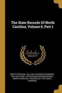 Produktbild: The State Records Of North Carolina, Volume 6, Part 1