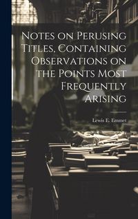 Produktbild: Notes on Perusing Titles, Containing Observations on the Points Most Frequently Arising