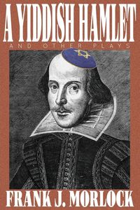 Produktbild: A Yiddish Hamlet and Other Plays