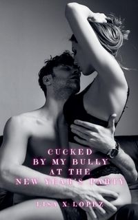 Produktbild: Cucked by my Bully at the New Year's Party