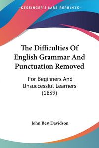 Produktbild: The Difficulties Of English Grammar And Punctuation Removed